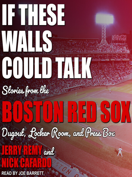 Title details for If These Walls Could Talk by Jerry Remy - Wait list